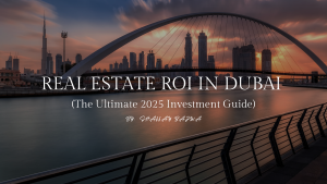 Real Estate ROI in Dubai The Ultimate 2025 Investment Guide